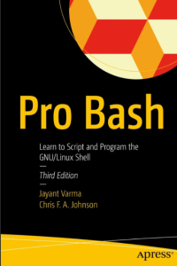 Pro Bash Learn to Script and Program the GNU Linux Shell by Jayant Varma PDF