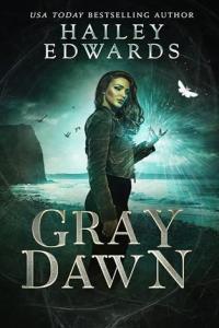 Gray Dawn by Hailey Edwards EPUB