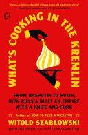 What s Cooking in the Kremlin by Witold Szablowski EPUB