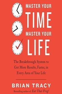 Master Your Time Master Your Life by Brian Tracy M4B