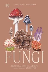 Fungi Discover the Science and Secrets Behind the World of Mushrooms US Edition CourseWi