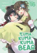 Kuma Kuma Kuma Bear Light Novel Vol 16 by Kumanano EPUB