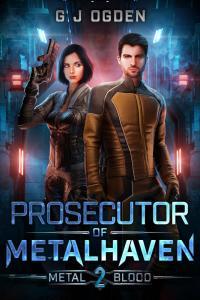 Prosecutor of Metalhaven Metal and Blood 02 by G J Ogden EPUB