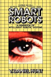 Smart Robots A Handbook of Intelligent Robotic Systems DevCourseWeb