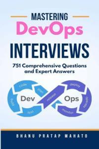 Mastering DevOps Interviews 751 Comprehensive Questions and Expert Answers DevCourseWeb