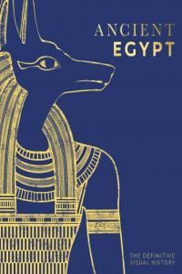 Ancient Egypt The Definitive Illustrated History DK Classic History US Edition True PDF gt