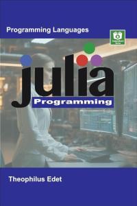 Julia Programming by Theophilus Edet PDF