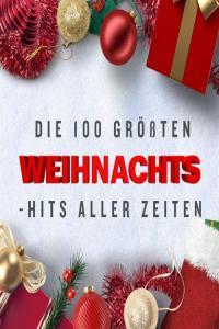Various Artists Die 100 Größten Weihnachts Hits aller Zeiten 2023 Mp3 320kbps PMEDIA