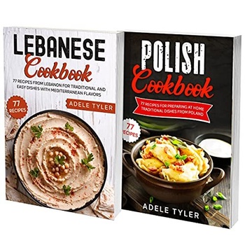 Polish And Lebanese Cookbook 2 Books In 1 Over 150 Recipes For Preparing At spy1984