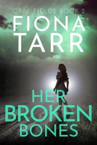 Her Broken Bones Opal Fields 02 by Fiona Tarr EPUB