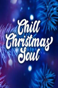 Various Artists Chill Christmas Soul 2023 2023 Mp3 320kbps PMEDIA