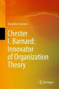 Chester I Barnard Innovator of Organization Theory FreeCourseWeb