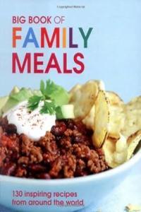 Big Book of Family Meals 130 Inspiring Recipes from Around the World DevCourseWeb