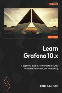Learn Grafana 10 x Second Edition by Eric Salituro EPUB