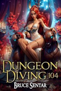 Dungeon Diving 104 by Bruce Sentar EPUB
