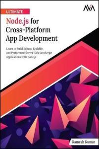 Ultimate Node js for Cross Platform App Development by Ramesh Kumar EPUB