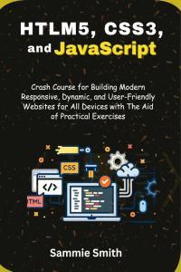 HTML5 CSS3 and JavaScript by Sammie Smith EPUB