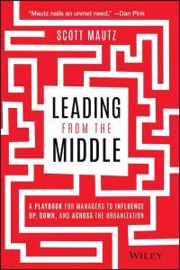 Leading from the Middle by Scott Mautz EPUB