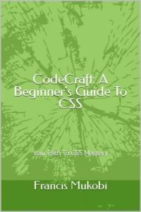 CodeCraft A Beginner s Guide To CSS