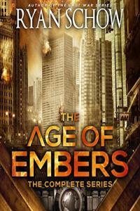 The Complete Age of Embers Series 1 5 Ryan Schow