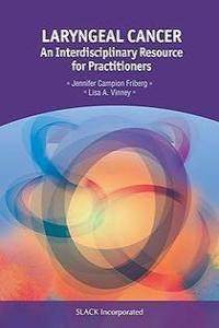 Laryngeal Cancer An Interdisciplinary Resource for Practitioners FreeCourseWeb