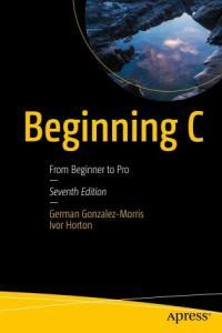 Beginning C From Beginner to Pro 7th Edition by German Gonzalez Morris FreeCourseWeb