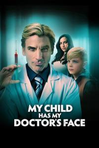 My Child Has My Doctors Face 2024 720p WEB H264 EDITH