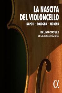 Bruno Cocset La Nascita del Violoncello Napoli Bologna Modena 2024 24Bit 96kHz FLAC PMEDI