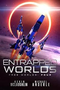 Entrapped Worlds Free Worlds 04 by Michael Anderle EPUB