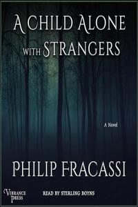 Philip Fracassi A Child Alone with Strangers