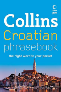 Collins Gem Croatian Phrasebook and Dictionary by Collins Diction