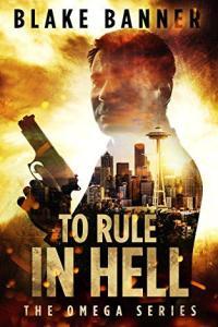 To Rule in Hell Omega 06 by Blake Banner EPUB