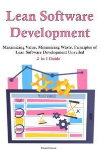 Lean Software Development Maximizing Value Minimizing Waste DevCourseWeb