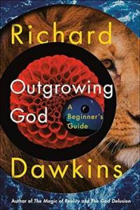 Outgrowing God A Beginner s Guide by Richard Dawkins PDF