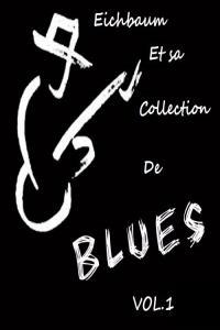 BLUES VOL 1 MA COLLECTION 2024 WEB FLAC 16BITS 44 1KHZ EICHBAUM