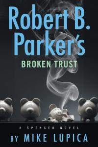 Robert B Parker s Broken Trust Spenser 51 by Mike Lupica EPUB