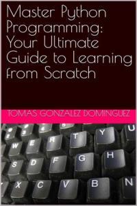 Master Python Programming Your Ultimate Guide to Learning from Scratch FreeCourseWeb