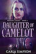Merlin s Legacy Daughter of Camelot by Carla Simpson Merlin s Legacy 06 by Carla Simps