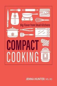 Compact Cooking Big Flavor from Small Kitchens by Jenna Hunter EPUB