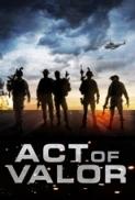 Act of Valor 2012 1080p BluRay x264 AVC AAC Web DL 1 6GB