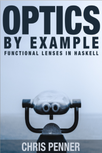 Optics By Example Functional Lenses in Haskell by Chris Penner EPUB