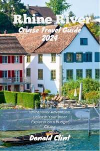 Rhine River Cruise Travel Guide 2024