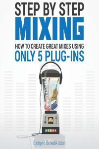 instructional Step by Step Mixing How to Create Great Mixes Us