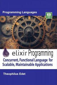 Elixir Programming Concurrent Functional Language for Scalable