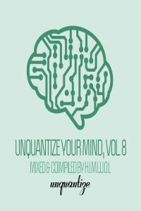 Unquantize Your Mind Vol 8 WEB mp3 320kbps EICHBAUM