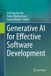 Generative AI for Effective Software Development by Anh Nguyen Du