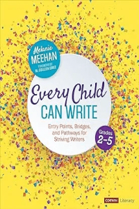 Every Child Can Write Grades 2 5 Entry Points Bridges and Pa
