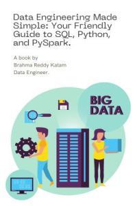 Data Engineering Made Simple Your Friendly Guide to SQL Python and PySpark DevCourseWeb