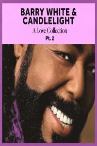 SOUL FUNK Barry White Barry White Candlelight A Love Collection Pt 1 Pt 2 2022 F