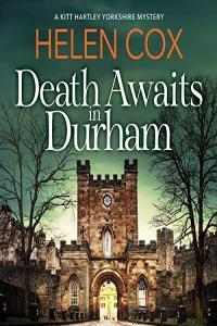 Helen Cox Kitt Hartley 04 Death Awaits in Durham